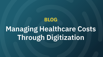 Managing Healthcare Costs Through Digitization