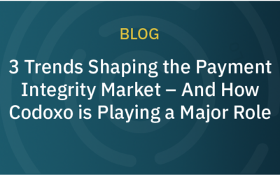 3 Trends Shaping the Payment Integrity Market – And How Codoxo is Playing a Major Role