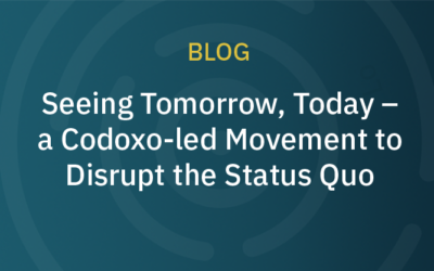 Seeing Tomorrow, Today – a Codoxo-led Movement to Disrupt the Status Quo
