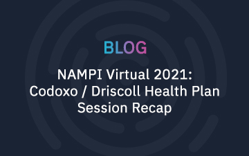 NAMPI Virtual 2021: Codoxo / Driscoll Health Plan Session Recap