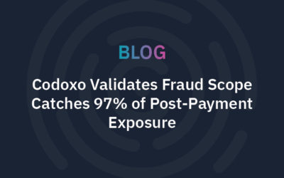 Codoxo Validates Fraud Scope Catches 97%of Post-payment Exposure