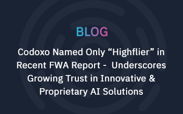 Codoxo Named Only “Highflier” in Recent FWA Report – Underscores Growing Trust in Innovative & Proprietary AI Solutions