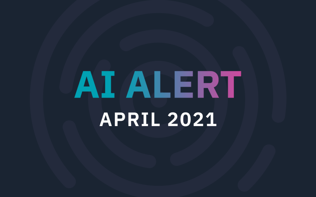April 2021 AI Alert