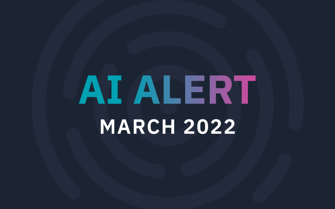 March 2022 AI Alert