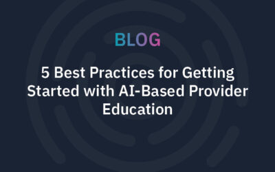 5 Best Practices for Getting Started with AI-Based Provider Education
