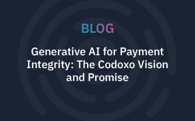 Generative AI for Payment Integrity: The Vision and Promise to Improve Efficiencies & Costs