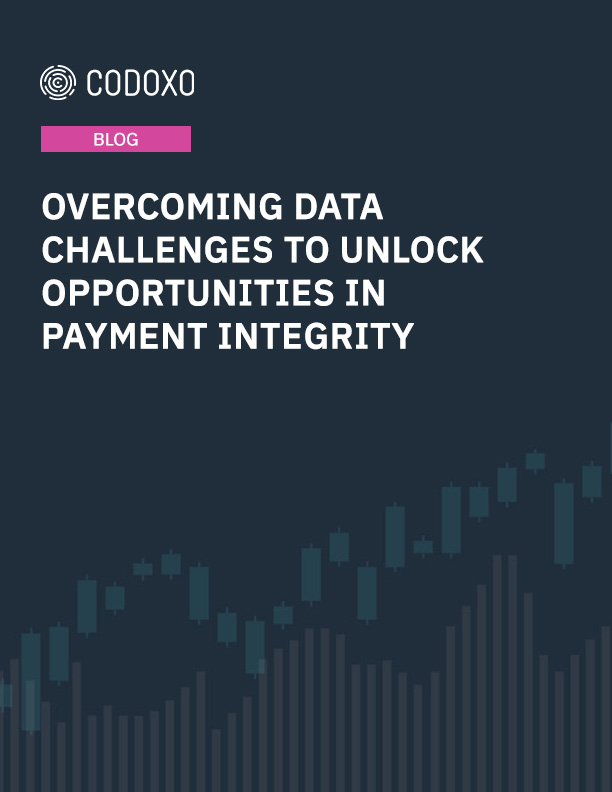 Overcoming Data Challenges to Unlock Oppotunities in Payment Integrity Blog