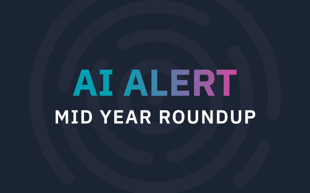 Forensic AI Alerts: Mid-Year Roundup